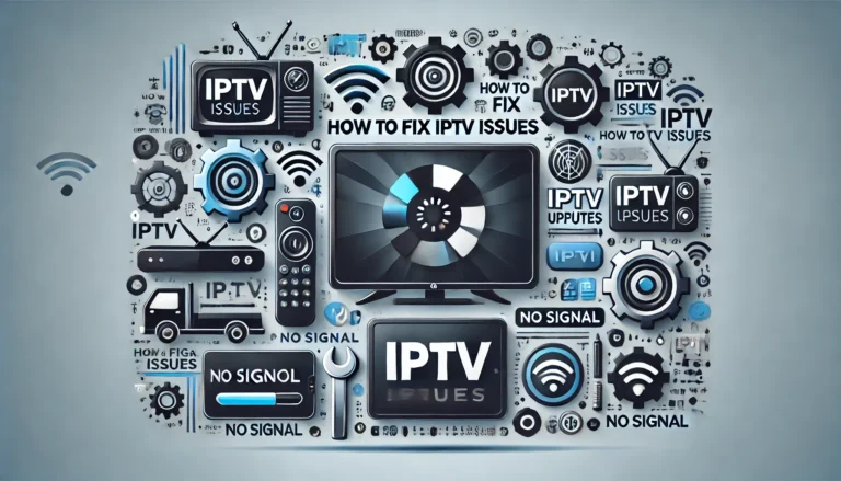 Troubleshooting Common IPTV Issues and How to Fix Them