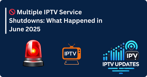 IPTV Service Shutdowns